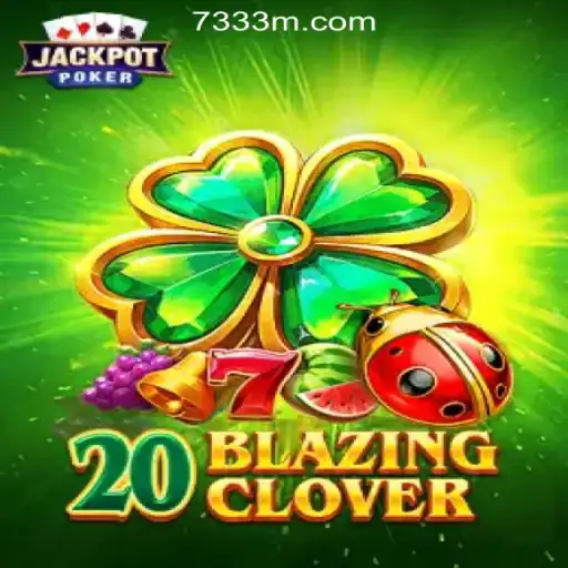 20BlazingClover: A Comprehensive Guide to the Thrilling Casino Experience